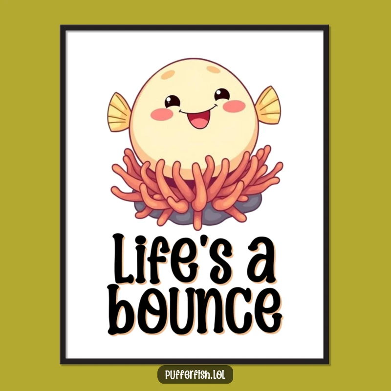 Funny Pufferfish Bounce Poster: Smiling Fish Art on Anemone, Great Funny Gift
