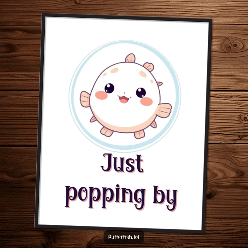 Funny Pufferfish Bubble Poster: A cute pufferfish peeks from behind a large bubble, creating a sense of playful wonder.