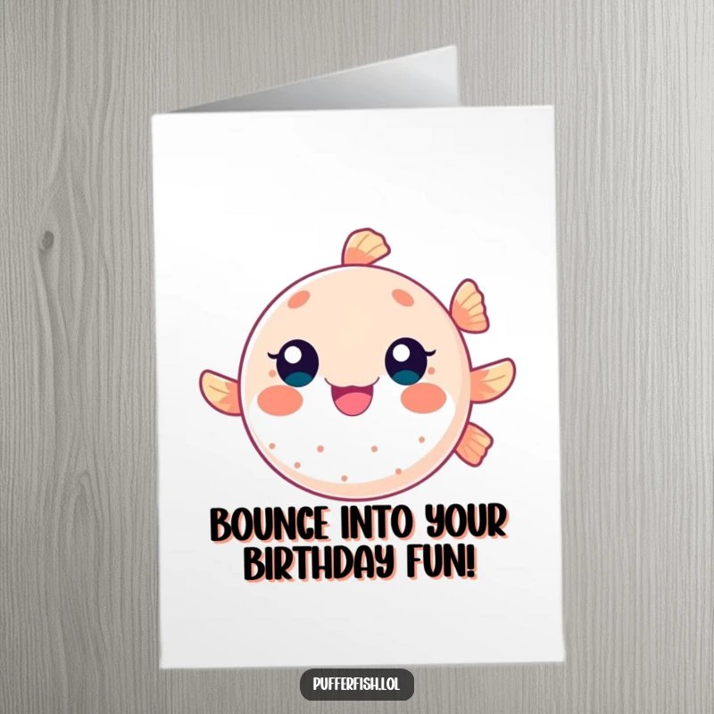 Funny Free Printable Birthday Card: A round, happy pufferfish character bounces energetically like a ball, spreading birthday fun with this downloadable design.