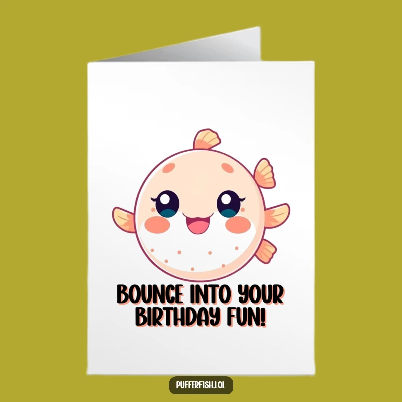 Free Printable Birthday Card: Bouncing Pufferfish Fun Hilarious Downloadable Gift