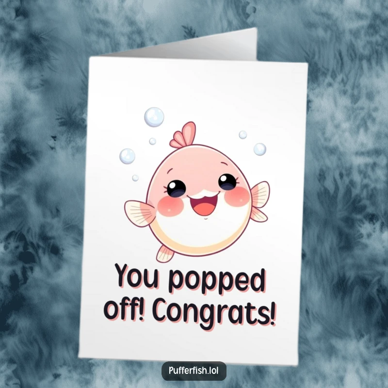 Funny Free Printable Congratulations Card: A happy pufferfish ascends with bubbles, celebrating an achievement with glee.