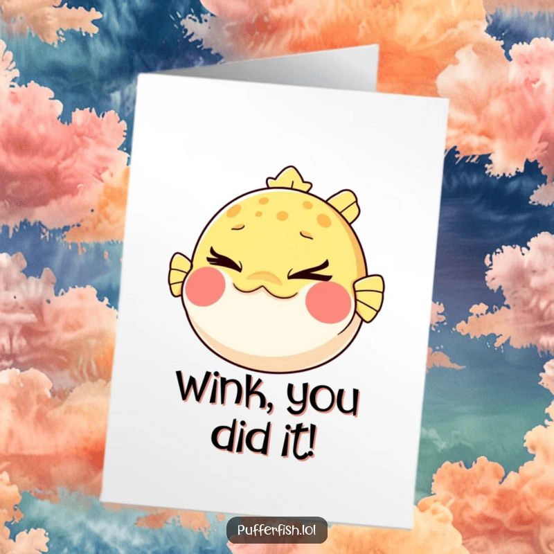 Free Printable congratulations card showing a pufferfish with puffed cheeks and a mischievous wink, adding a playful touch.