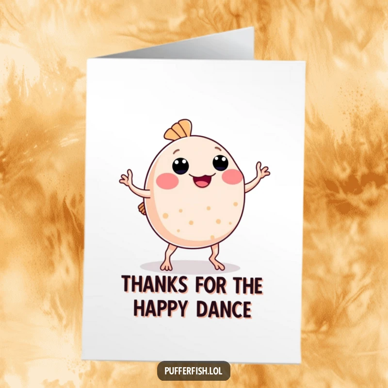 Funny Free Printable thank you card of a pufferfish performing a silly dance with wobbly arms and legs, expressing thanks.