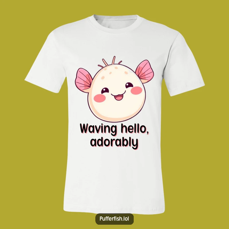 Funny Kawaii Pufferfish T-Shirt: Waving Hello, A Hilarious Funny Gift!