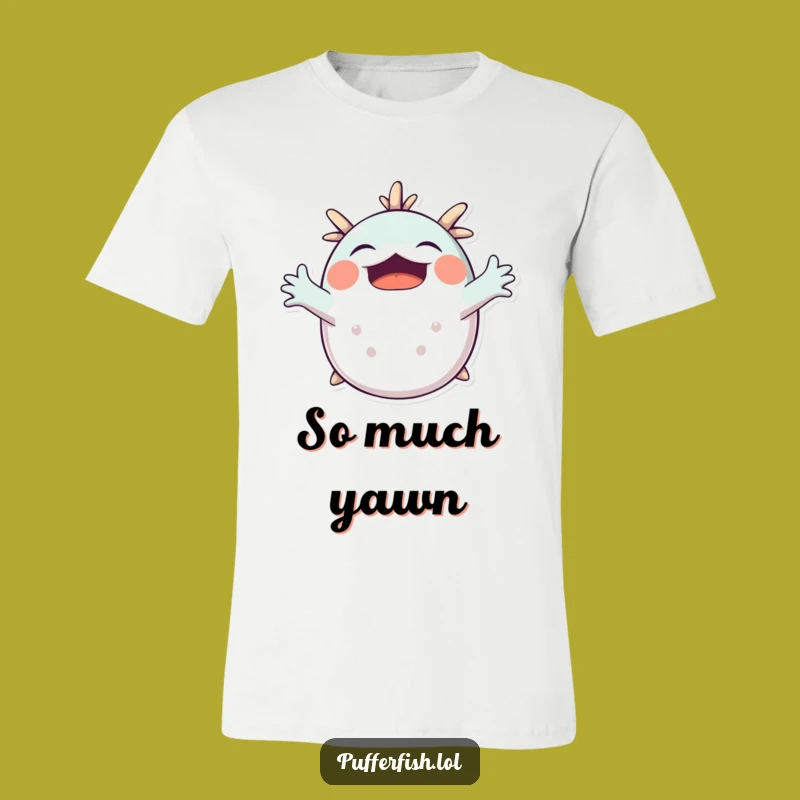 Funny Pufferfish Yawning T-Shirt: Big Stretch, Hilarious Funny Gift!